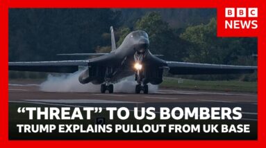 Trump says “threats" to US bombers led to withdrawal from UK airbase | BBC News