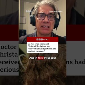 Doctor who examined Christa Pike before injections speaks to BBC. #BBCNews