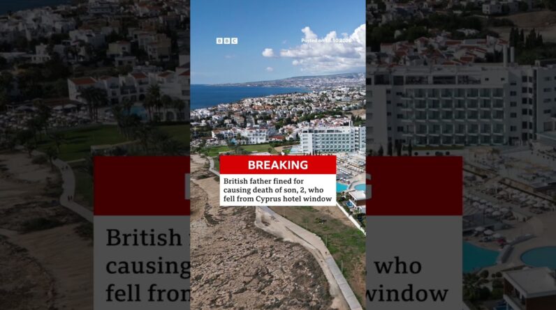 British father fined for causing death of son, 2, who fell from Cyprus hotel window. #BBCNews