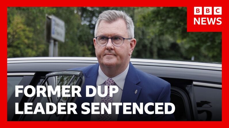 Former DUP leader Jeffrey Donaldson sentenced for child sex abuse | BBC News
