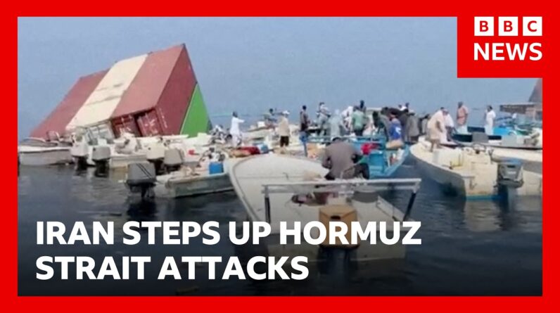 Iran escalates attacks in the Strait of Hormuz | BBC News