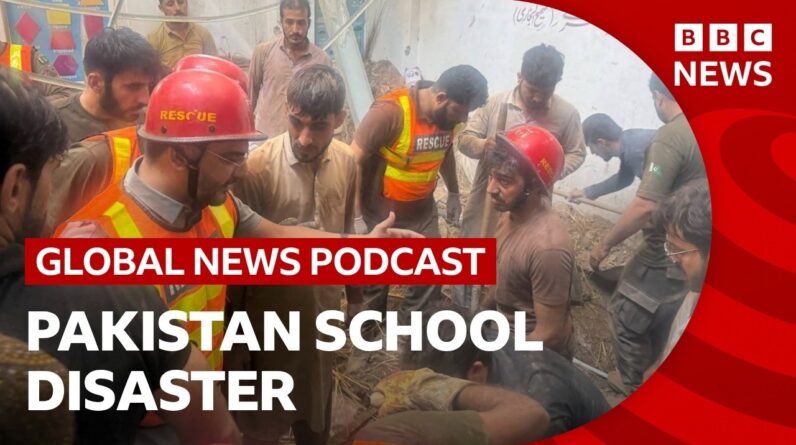 School roof collapse in Pakistan kills more than 30 pupils and other stories | Global News Podcast
