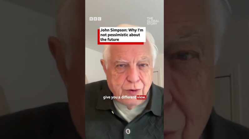 Why John Simpson isn't pessimistic after 60 years of reporting | BBC News #shorts