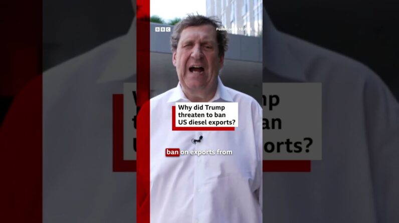 Why did US President Donald Trump threaten to ban US diesel exports? #Diesel #BBCNews