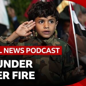 Life under sniper fire from Iran-backed Houthis in Yemen and other stories | Global News Podcast
