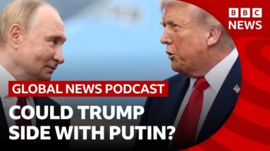Could Trump side with Putin over Zelensky in Ukraine war talks? | Global News Podcast