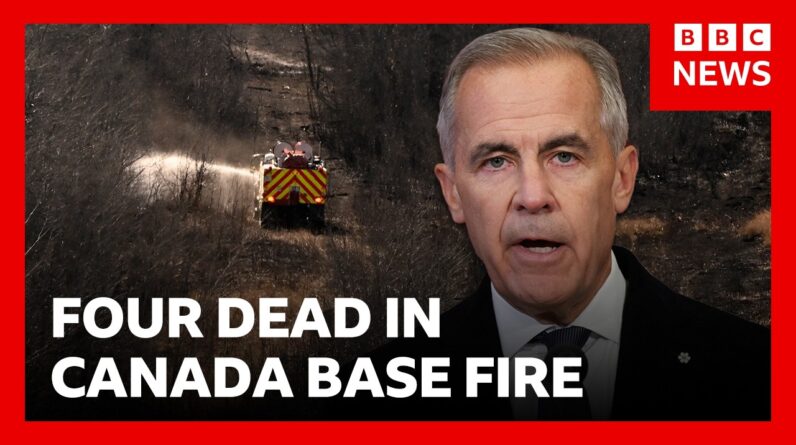 Four soldiers killed after major fire at Canadian military base | BBC News