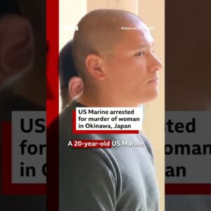 US Marine arrested for murder of woman in Okinawa, Japan. #BBCNews